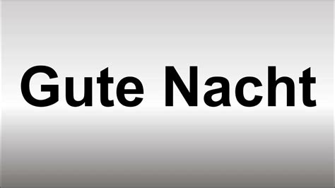 allen eine gute nacht|gute nacht pronunciation.